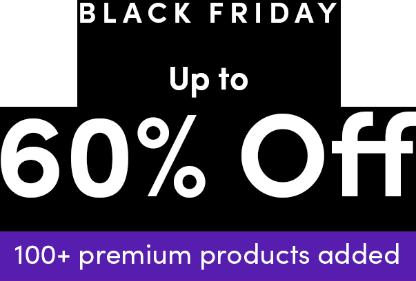 Black Friday. Up to 60% Off. 100+ premium products added